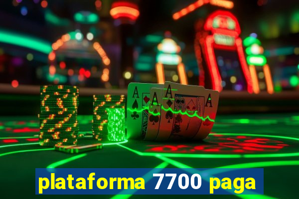 plataforma 7700 paga